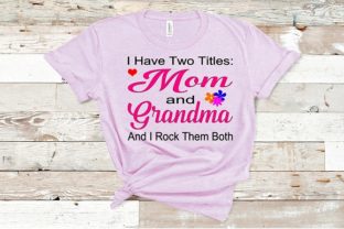 I Have Titles Mom and Grandma Graphics for Crafts