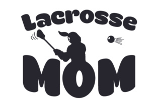 Lacrosse Mom Graphic Design for Crafts and Sports