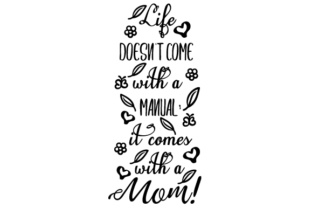 Life Doesn't Come with a Manual It Comes with a Mom Crafts