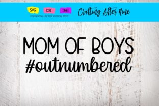 Mom of Boys - Outnumbered Graphics for Crafts