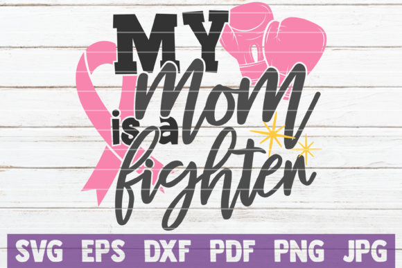 My Mom is a Fighter SVG Cut File for Crafts and Graphics