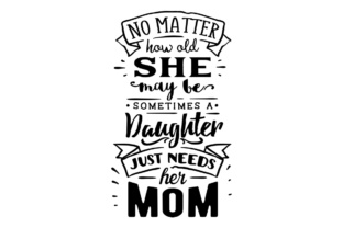 No Matter How Old She May Be, Sometimes a Girl Just Needs Her Mom - Crafts for Family