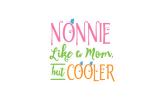 Nonnie Like a Mom, but Cooler Crafts for Family Creations