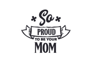 So Proud to Be Your Mom Crafts for Mother S Day