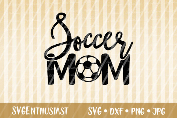 Soccer Mom Cut File for Crafts and Graphics