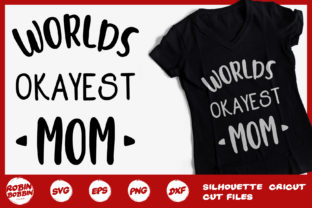 Worlds Okayest Mom Graphics for Crafts