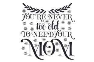 You re Never Too Old to Need Your Mom Crafts for Mother S Day